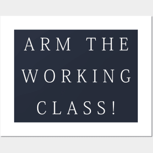 Arm the Working Class Posters and Art